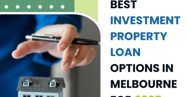 _Best Investment Property Loan Options in Melbourne for 2025