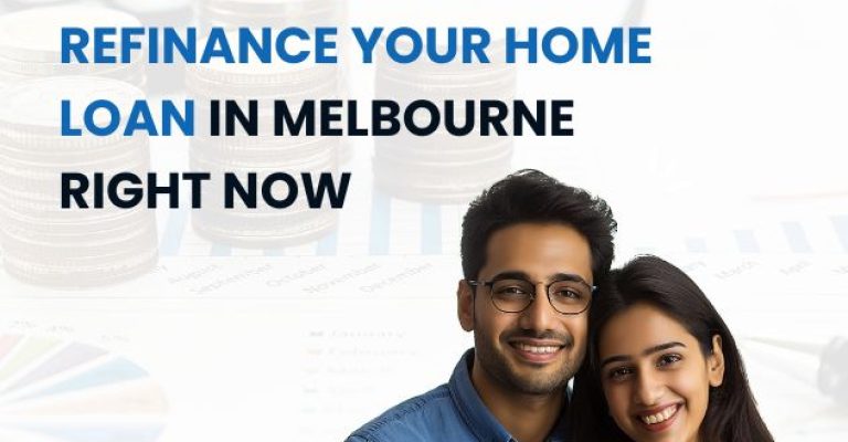 _Top Reasons to Refinance Your Home Loan in Melbourne Right Now